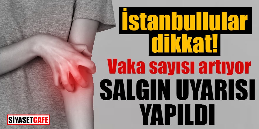 İstanbullular dikkat! Vaka sayısı artıyor: Salgın uyarısı yapıldı