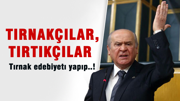 BAHÇELİ'DEN ERDOĞAN'A SERT 'TIRNAK' CEVABI!