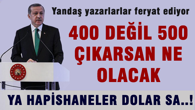 Türkiye Gazetesi yazarı 400 boş ver 500 çıkarsan ne olacak