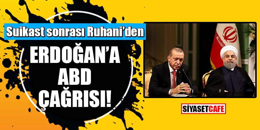 Suikast sonrası Ruhani’den Erdoğan’a ABD çağrısı