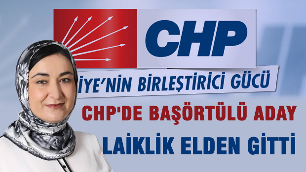 CHP'den bir ilk 'Baş örtülü aday'