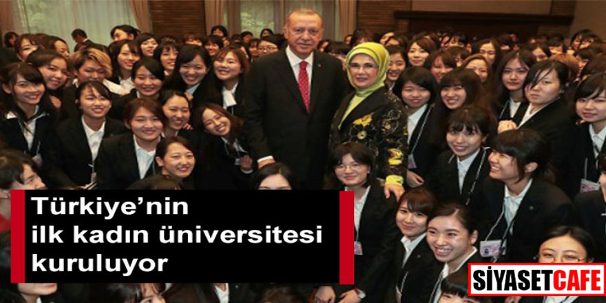 Türkiye'nin ilk kadın üniversitesi kuruluyor