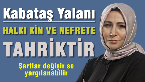 Kabataş yalanı halkı kin ve düşmanlığa tahrik