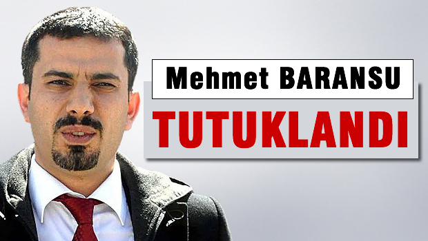 Mehmet Baransu tutuklandı