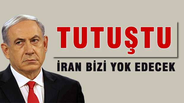 Netanyahu: İran İsrail'i yok edecek