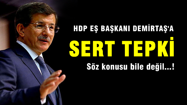 Davutoğlu'ndan HDP eş başkanı Demirtaş'a tepki