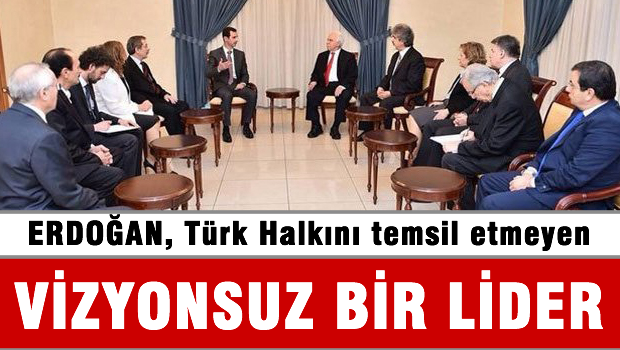 Esad: 'Erdoğan Türk halkını temsil etmeyen 'vizyonsuz' bir lider...