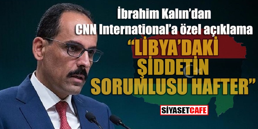 İbrahim Kalın’dan CNN International’a özel açıklamalar