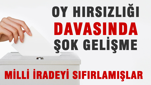 Oy hırsızlığı davası ağır cezaya gönderildi