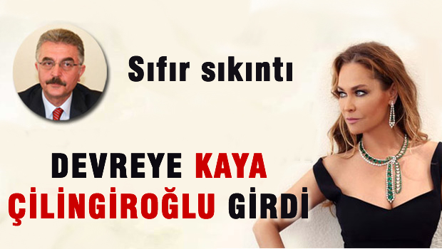Kaya Çilingiroğlu Hülya Avşar için devreye girdi