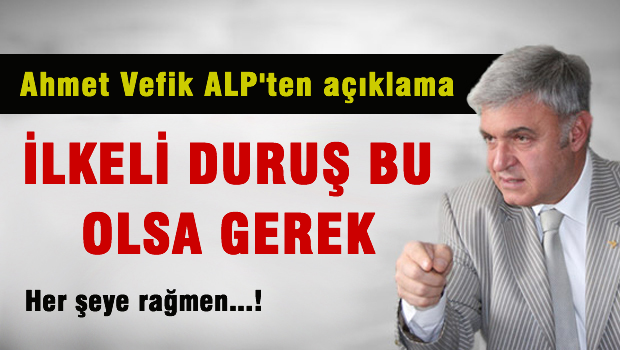 Türkeş'in prensi Ahmet Vefik ALP'ten zorunlu açıklama