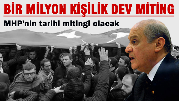 MHP'den bir Milyon kişilik dev miting