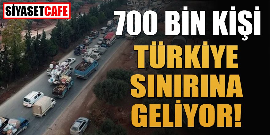 ABD'den açıklama: 700 bin kişi Türkiye sınırına hareket etti