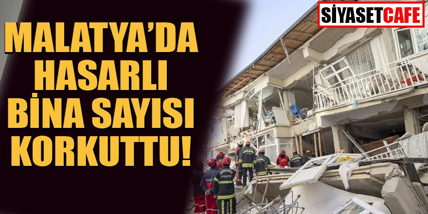 Malatya'da binlerce hasarlı bina var!