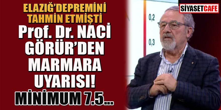 Elazığ depremini tahmin eden Görür'den Marmara'da deprem uyarısı!
