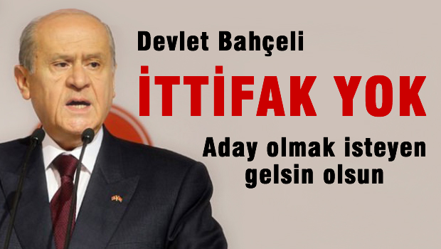 Bahçeli 'İttifak düşünmüyoruz'