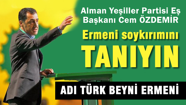 Cem Özdemir: Ermeni Soykırımını tanıyın