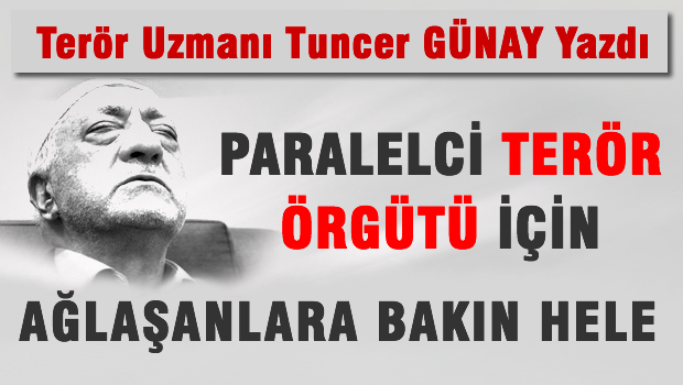 Paralelci Terör Örgütü için ağlaşanlara bakın hele
