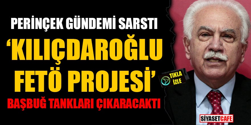 Perinçek: 'Kılıçdaroğlu'nu CHP'nin başına FETÖ getirdi'