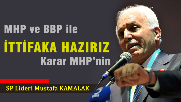 Kamalak 'MHP veBBP ile ittifaka hazırız