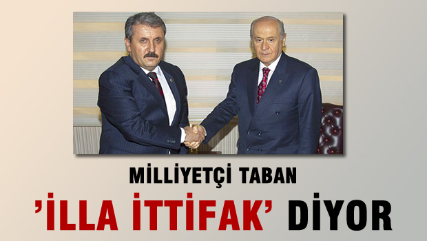 Milliyetçi muhafazakar taban büyük ittifakı bekliyor
