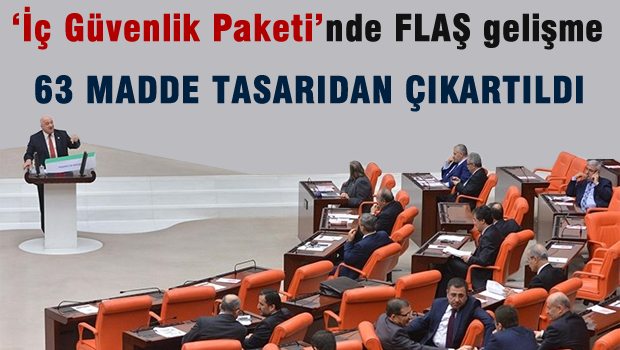 İç Güvenlik Paketi'nde FLAŞ gelişme