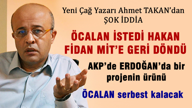 Öcalan Akdoğan'la mesaj gönderdi, 'MİT'in başına tekrar göndersin' diye.