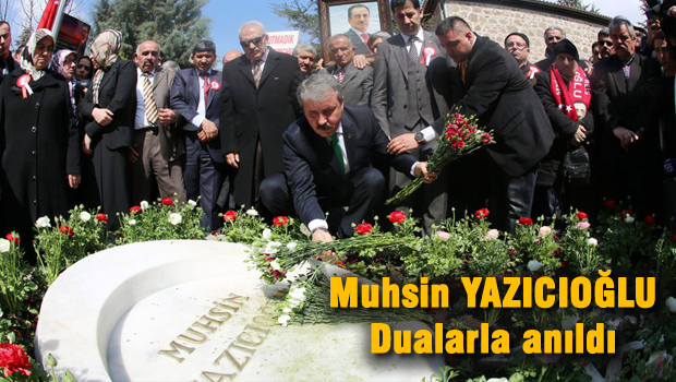 Muhsin Yazıcıoğlu vefatının 6.yılında dualarla anıldı
