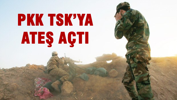 TSK'dan Açıklama: PKK Bize Ateş Açtı