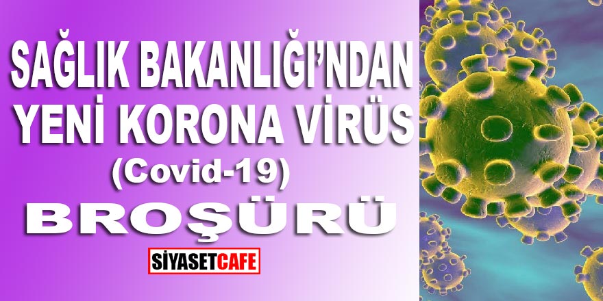 Sağlık Bakanlığı'ndan yeni Corona Virüs (Covid-19) broşürü