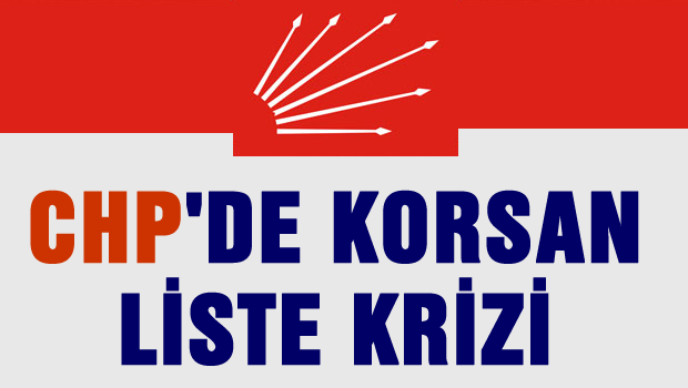 CHP'de korsan liste krizi
