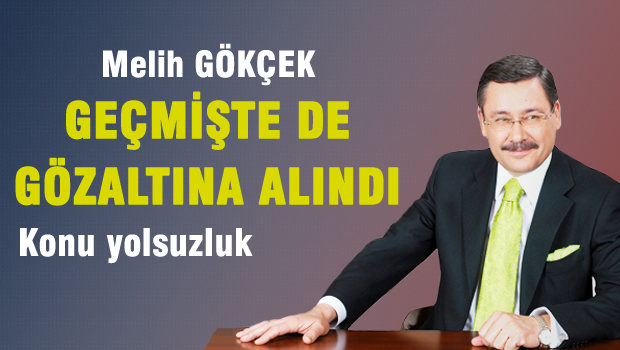 Meğer Gökçek geçmişte göz altına alınmış