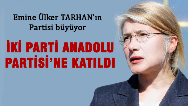 İki parti Anadolu Partisi ne katıldı