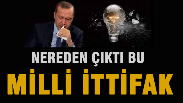 Nereden çıktı bu 'Milli İttifak'