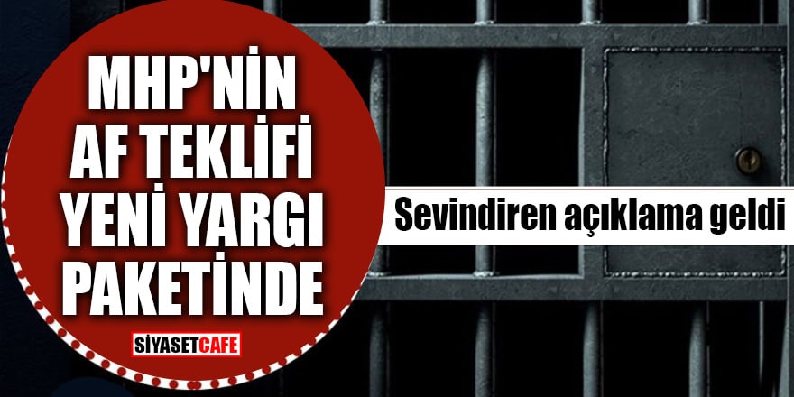 Mahkum ve mahkum yakınlarını sevindiren açıklama! MHP'nin af teklifi yeni yargı paketinde