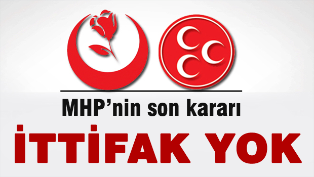 MHP  'ittifak yok'