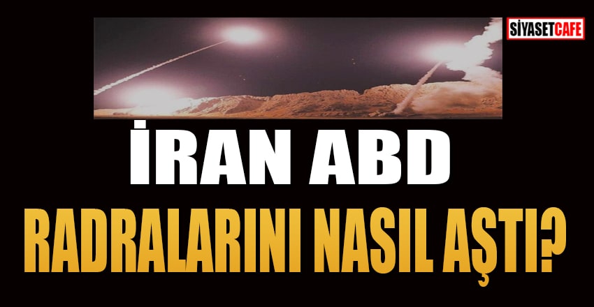 İran ABD radarlarını nasıl aştı