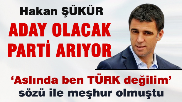 Hakan Şükür aday olacak parti arıyor