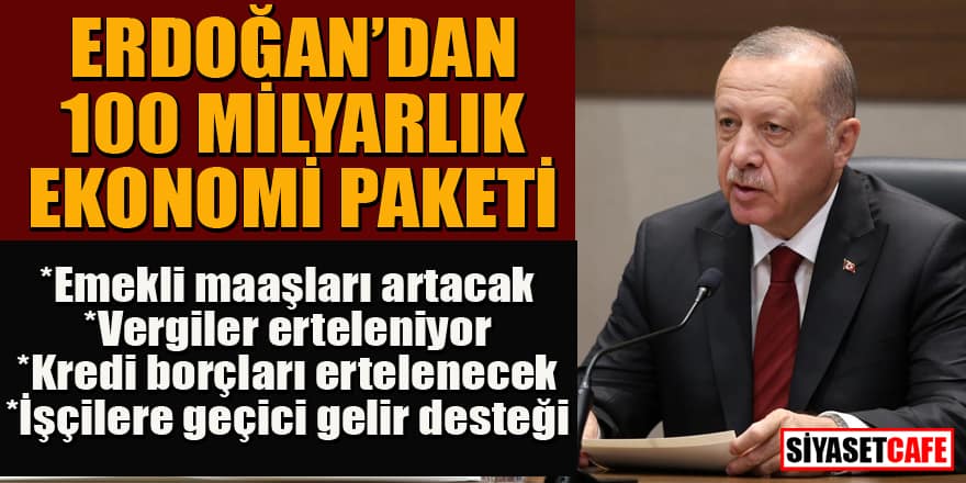 Erdoğan'dan 100 milyarlık ekonomi paketi
