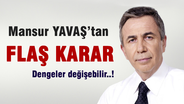 Mansur Yavaş'tan FLAŞ KARAR