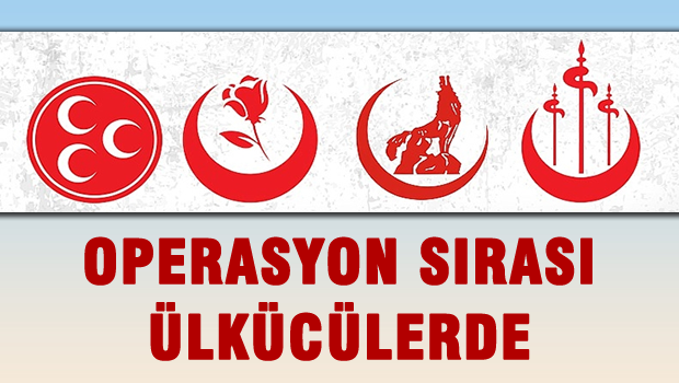 Operasyon sırası Ülkücülerde