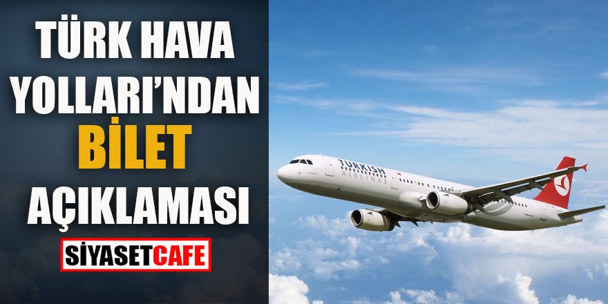Türk Hava Yolları’ndan bilet açıklaması