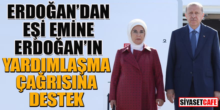 Erdoğan'dan eşi Emine Erdoğan'ın 'gençlere dayanışma çağrısı'na destek
