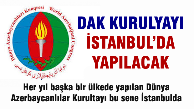 DAK Kurultayı İstanbul'da yapılacak