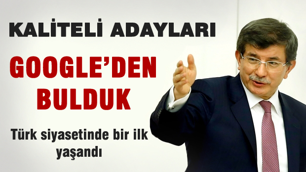 Kaliteli adayları google'den seçtik