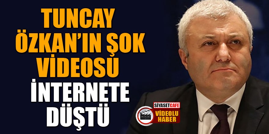 Tuncay Özkan'ın şok videosu internete düştü