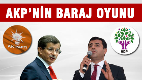 AKP'nin baraj oyunu ters tepti