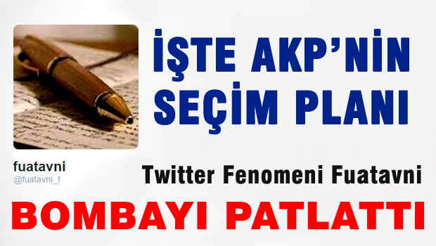 Fuat Avni AKP'nin Seçim Planını Yazdı