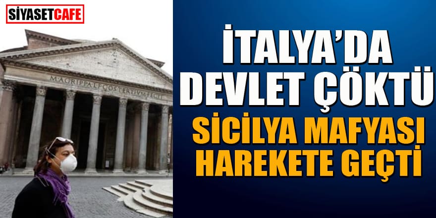 İtalya'da devlet çöktü! Sicilya Mafyası harekete geçti!