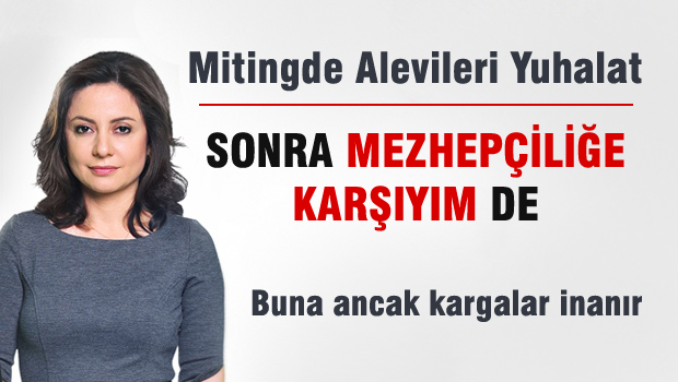 Mitingde Alevileri Yuhalat Sonra 'Mezhepçiliğe Karşıyım' De'